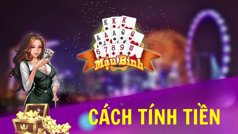 Cách tính tiền trong game bài Mậu Binh dễ hiểu 